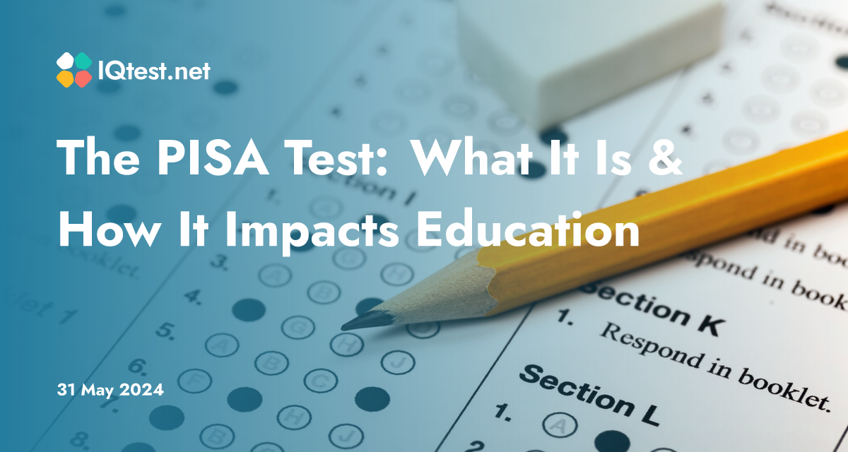 The PISA Test: What It Is & How It Impacts Education