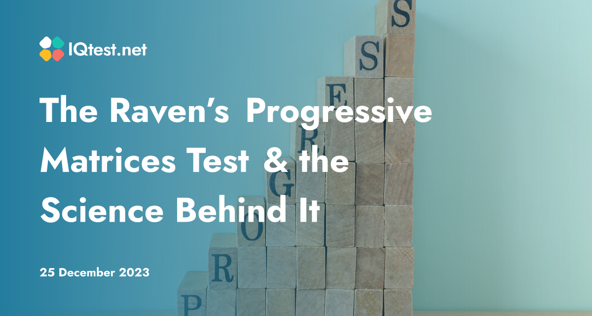 The Raven’s Progressive Matrices Test & the Science Behind It